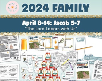 Activities & Learning Ideas for Families April 8-14, Jacob 5-7 The Lord Labors with Us, A companion to "Book of Mormon 2024 Come, Follow Me"