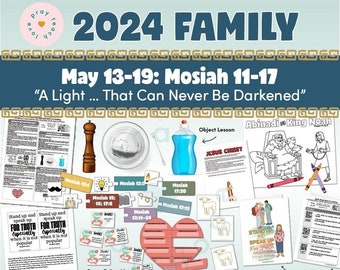 Families May 13-19, Mosiah 11-17:A Light … That Can Never Be Darkened, A companion to "Book of Mormon 2024 Come, Follow Me Home and Church"