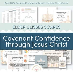 April 2024 General Conference Elder Ulisses Soares “Covenant Confidence through Jesus Christ” Lesson Helps and Study Guide forRelief Society
