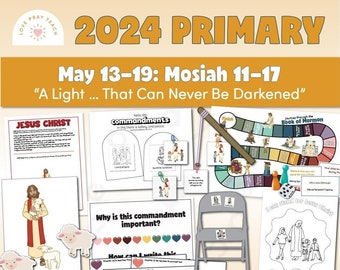 Primary Children: May 13–19 “A Light … That Can Never Be Darkened”  Mosiah 11–17  Book of Mormon 2024 Come, Follow Me Home and Church
