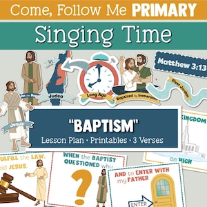 May include: A colorful printable set for a Primary lesson on baptism. The set includes images of Jesus, John the Baptist, and a temple. The text "Baptism" is in a large font at the top of the page. The text "Lesson Plan, Printables, 3 Verses" is below the title. The set also includes several smaller cards with text and images related to baptism.