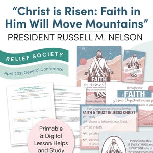 April 2021 General Conference President Russell M. Nelson  &quot;Christ is Risen: Faith in Him Will Move Mountains&quot; Study Guide and Lesson Helps