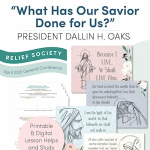April 2021 General Conference: President Dallin H. Oaks, &quot;What Has Our Savior Done for Us?&quot; Lesson Aids and Handouts