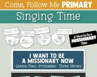 Come, Follow Me for Primary Singing Time: 2020 "I Want to Be a Missionary Now"