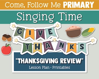 Come, Follow Me for Primary- Singing Time Review: Give Thanks