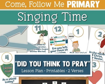 Come, Follow Me-For Primary- Singing Time Helps: “Did You Think To Pray" Hymn 140