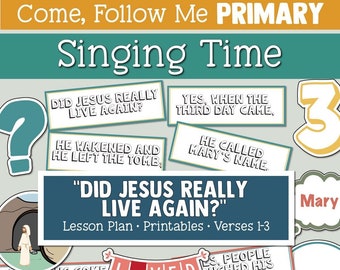 Come, Follow Me for Primary-Singing Time: “Did Jesus Really Live Again?”