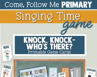 Come, Follow Me for Primary Singing Time Review Game: "Knock, Knock- Who's There?"