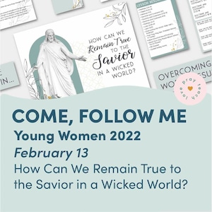 Young Women Doctrinal Topic February 13: "How Can We Remain True to the Savior in a Wicked World?" Lesson Packet; Genesis 12–17; Abraham 1–2