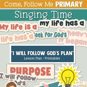 Come, Follow Me 2019-For Primary- Singing Time Helps February: &quot;I Will Follow God’s Plan&quot;