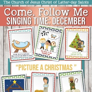 Come, Follow Me for Primary-2019 December: Singing Time “Picture a Christmas”