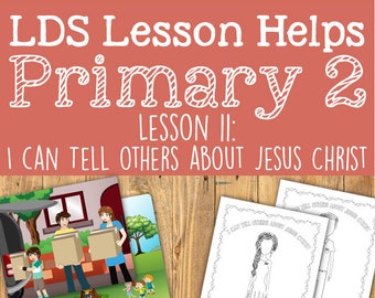 LDS Primary 2 CTR Lesson 11:"I Can Tell Others about Jesus Christ" Lesson helps include bookmarks, coloring page, name tag, and much more!