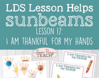 LDS Sunbeams Chapter 17: "I Am Thankful for My Hands" Lesson helps include Texture Activity, No Thumbs Game, Coloring Page and much more!