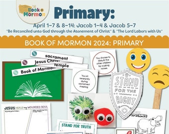 Primary April 1–7 Be Reconciled unto God through the Atonement of Christ & April 8–14: The Lord Labors with Us | Jacob 1–4 - Jacob 5–7
