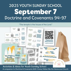 Youth Sunday School 2025 September 1–7: “For the Salvation of Zion” Doctrine and Covenants 94–97, A Companion Guide to Come, Follow Me