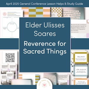April 2025 General Conference: Elder Ulisses Soares &quot;Reverence for Sacred Things&quot; Lesson Helps and Study Guide for Relief Society