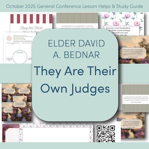 May include: A study guide for the October 2025 General Conference, with the title "They Are Their Own Judges" by Elder David A. Bednar. The design incorporates floral patterns, text extracts, and a QR code.