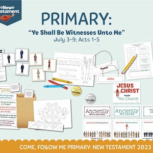 Come, Follow Me for Primary 2023: July 3-9 &quot;Ye Shall Be Witnesses Unto Me&quot; Acts 1-5