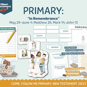 Come, Follow Me for Primary 2023: May 29–June 4 Matthew 26; Mark 14; John 13 “In Remembrance” Printable Lesson Packet