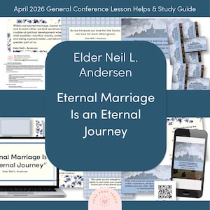 May include: A digital study guide titled April 2026 General Conference Lesson Helps & Study Guide featuring Elder Neil L. Andersen, Eternal Marriage Is an Eternal Journey. The set includes printed pages, a laptop screen, and a smartphone displaying content.
