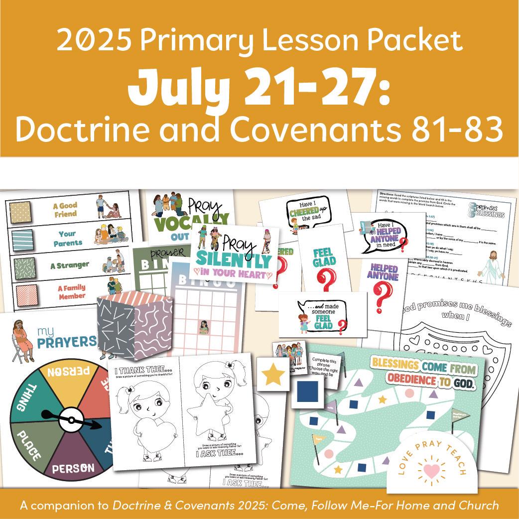 Primary July 21–27: Where “Much Is Given Much Is Required” Doctrine and Covenants 81-83 Come, Follow Me—2025