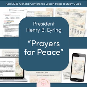 May include: A study guide for the April 2026 General Conference, featuring President Henry B. Eyring's talk, "Prayers for Peace." The image includes printed materials, a laptop, and a smartphone, all displaying related content.