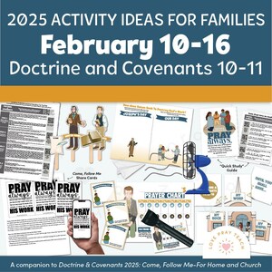 Families: February 10-16, Doctrine and Covenants 10-11, A companion to Doctrine and Covenants 2025 Come, Follow Me Home and Church&quot;