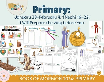 Activities and Learning Ideas for Primary Children: January 29–February 4 1 Nephi 16–22 A companion to "Book of Mormon 2024 Come, Follow Me"
