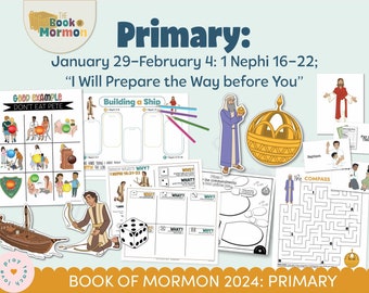 Activities and Learning Ideas for Primary Children: January 29–February 4 1 Nephi 16–22 A companion to "Book of Mormon 2024 Come, Follow Me"