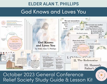 October 2023 General Conference: Elder Alan .T Phillips "God Knows and Loves You" Lesson Helps and Handouts for Relief Society