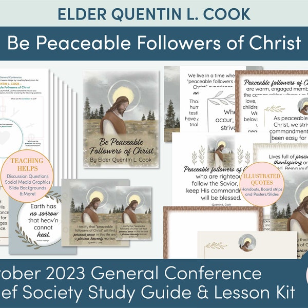 October 2023 General Conference: Elder Quintin L. Cook "Be Peaceable Followers of Christ" Lesson Helps and Handouts for Relief Society