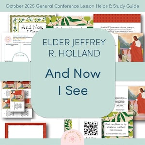 May include: A teal-colored study guide with the text "October 2025 General Conference Lesson Helps & Study Guide." The title "And Now I See" is prominently displayed. The guide includes illustrations and the name "Elder Jeffrey R. Holland."