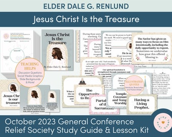 October 2023 General Conference: Elder Dale G. Renlund "Jesus Christ is the Treasure" Lesson Helps and Handouts for Relief Society