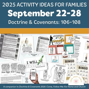 Peut inclure: Ensemble de feuilles d'activités imprimables pour les familles, intitulé "2025 Idées d'activités pour les familles" et daté du "22-28 septembre". Le thème est "Doctrine & Alliances: 106-108". Comprend des cartes de bingo, des guides d'étude et des cartes à partager.