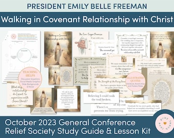 October 2023 General Conference President Emily Belle Freeman "Walking in Covenant Relationships with Christ"Lesson Helps for Relief Society