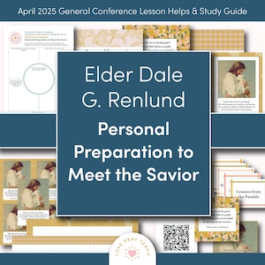 Conferencia General de abril de 2025: Élder Dale G. Renlund, "Preparación personal para recibir al Salvador", Guía de estudio para la Sociedad de Socorro.