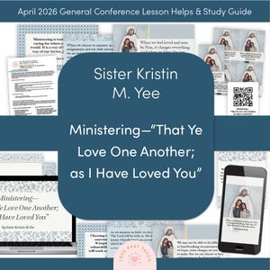 Può includere: Una guida allo studio intitolata "April 2026 General Conference Lesson Helps & Study Guide" con il testo "Ministering - That Ye Love One Another; as I Have Loved You" di Sister Kristin M. Yee. L'immagine include un laptop e uno smartphone.