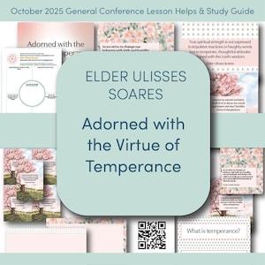 May include: A study guide for the October 2025 General Conference, featuring the text "Adorned with the Virtue of Temperance" by Elder Ulisses Soares. The design includes floral elements and various study aids.