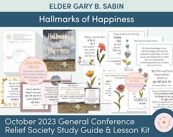 October 2023 General Conference: Elder Gary B. Sabin “Hallmarks of Happiness” Lesson Helps and Handouts for Relief Society