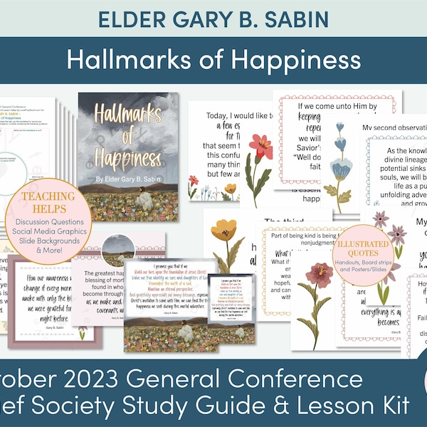 October 2023 General Conference: Elder Gary B. Sabin “Hallmarks of Happiness” Lesson Helps and Handouts for Relief Society