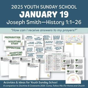 May include: A colorful printable resource for youth Sunday school lessons. The title is "2025 Youth Sunday School January 19 Joseph Smith-History 1:1-26" and the subheading is "How can I receive answers to my prayers?" The resource includes activities and ideas for teaching about Joseph Smith's First Vision.