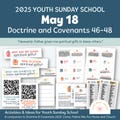 Youth Sunday School 2025  May 12–18: “Seek Ye Earnestly the Best Gifts” Doctrine and Covenants 46–48, Follow Me