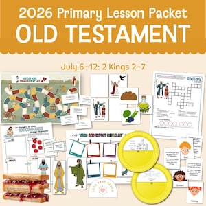May include: A 2026 Primary Lesson Packet for the Old Testament, July 6-12, 2 Kings 2-7. Includes a game board, crossword puzzle, activity sheets, illustrated character cards, and two yellow paper plates with text, plus a sandwich graphic.