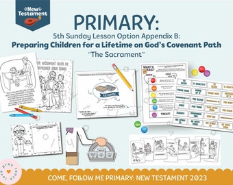Come, Follow Me for Primary Appendix B-Preparing Children for a Lifetime on God’s Covenant Path: The Sacrament