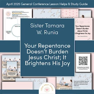 Op de afbeelding: Een blauwe en witte afbeelding met de tekst "Your Repentance Doesn't Burden Jesus Christ; It Brightens His Joy" en de naam "Sister Tamara W. Runia". De afbeelding bevat ook een QR-code en een kleine afbeelding van een hart met de woorden "Love Pray Teach".