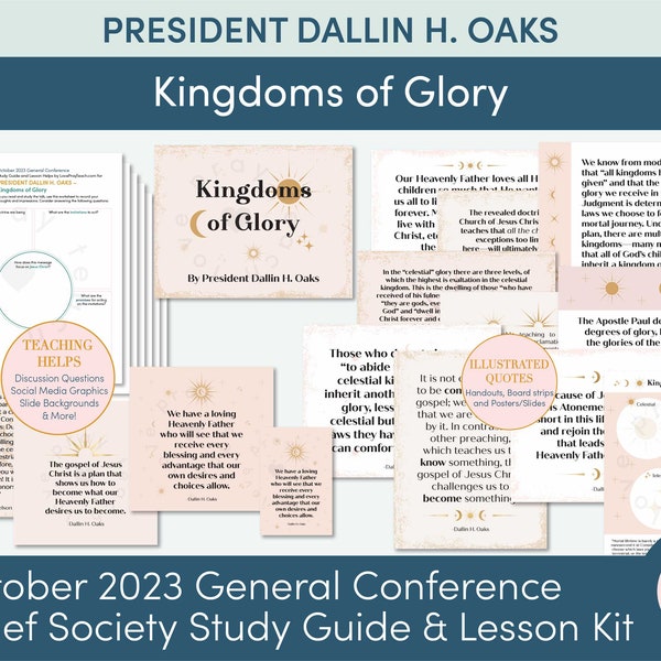 October 2023 General Conference: President Dallin H. Oaks "Kingdoms of Glory" Lesson Helps and Handouts for Relief Society