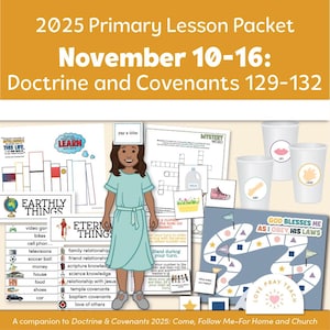 Primary Children November 10-16: “I Have Seen Your Sacrifices in Obedience” Doctrine and Covenants 129-132 Come, Follow Me 2025