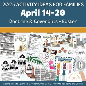 May include: A colorful printable activity pack for families to use during Easter week. The pack includes activities like coloring pages, word searches, and games. The theme is "He is Risen" and the activities are based on the Doctrine and Covenants.