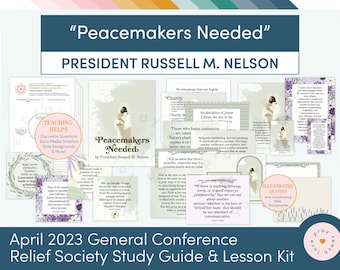 April 2023 General Conference: President Russell M. Nelson &quot;Peacemakers Needed&quot; Lesson Helps and Handouts for Relief Society