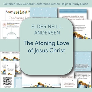 May include: A collection of study guides and lesson helps for the October 2025 General Conference. The central focus is "The Atoning Love of Jesus Christ" by Elder Neil L. Andersen. The design features a light blue background with text and illustrations.
